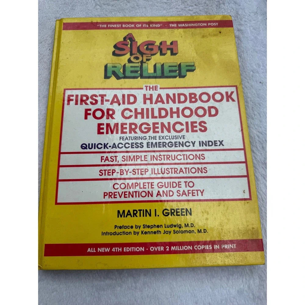 A Sigh of Relief First-Aid Handbook Childhood Emergencies Martin Green 4th Ed